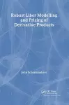 Robust Libor Modelling and Pricing of Derivative Products cover