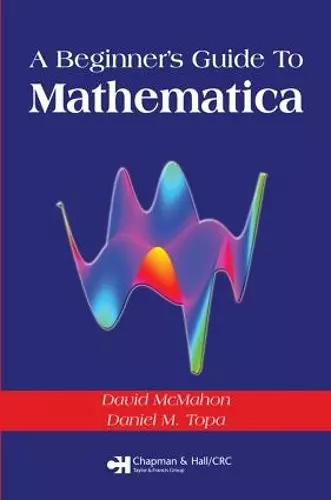 A Beginner's Guide To Mathematica cover