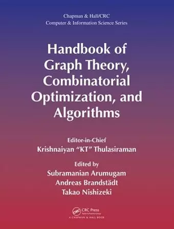 Handbook of Graph Theory, Combinatorial Optimization, and Algorithms cover