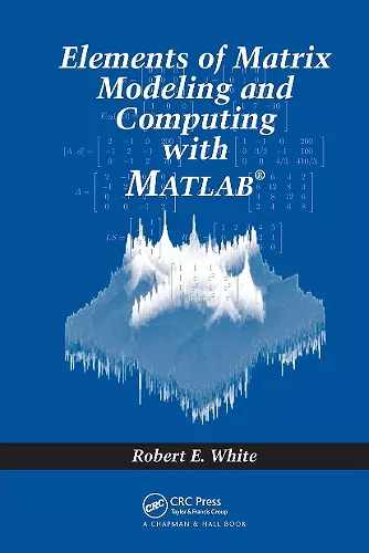 Elements of Matrix Modeling and Computing with MATLAB cover