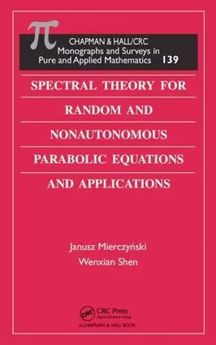 Spectral Theory for Random and Nonautonomous Parabolic Equations and Applications cover