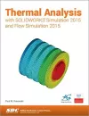 Thermal Analysis with SOLIDWORKS Simulation 2015 and Flow Simulation 2015 cover