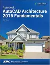 Autodesk AutoCAD Architecture 2016 Fundamentals cover