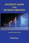 Ancient Gods and Human Origins cover