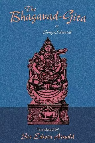 The Bhagavad-Gita or Song Celestial cover