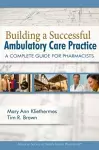 Building a Successful Ambulatory Care Practice cover