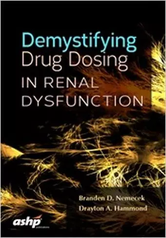 Demystifying Drug Dosing in Renal Dysfunction cover