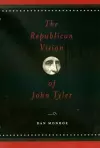 The Republican Vision of John Tyler cover