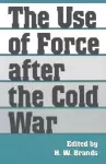 The Use of Force after the Cold War cover
