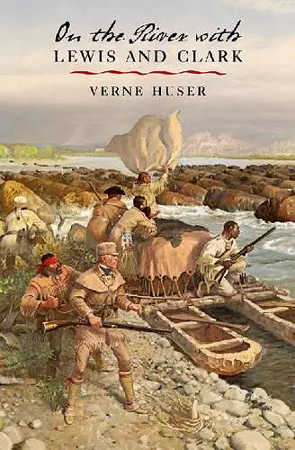 On the River with Lewis and Clark cover