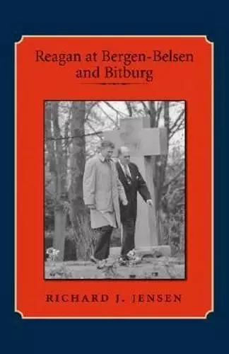 Reagan at Bergen-Belsen and Bitburg cover