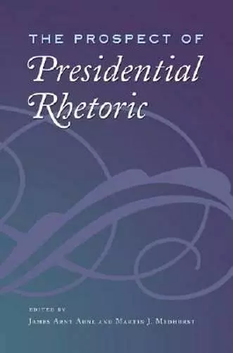 The Prospect of Presidential Rhetoric cover