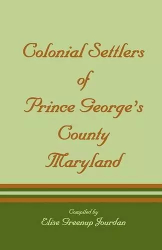 Colonial Settlers of Prince George's County, Maryland cover