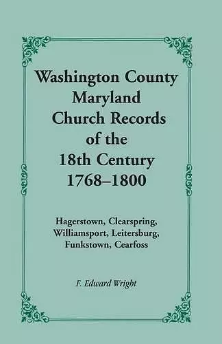 Washington County [Maryland] Church Records of the 18th Century, 1768-1800 cover