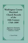 Washington County [Maryland] Church Records of the 18th Century, 1768-1800 cover