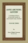 Anne Arundel Gentry, A Genealogical History of Some Early Families of Anne Arundel County, Maryland, Volume 3 cover