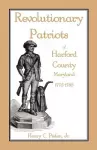 Revolutionary Patriots of Harford County, Maryland, 1775-1783 cover