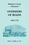 Baltimore County, Maryland, Overseers of Roads 1693-1793 cover