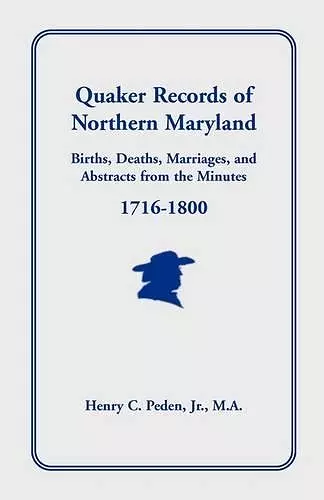 Quaker Records of Northern Maryland, 1716-1800 cover