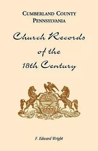 Cumberland County, Pennsylvania, Church Records of the 18th Century cover