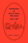 Inhabitants of Kent County, Maryland, 1637-1787 cover