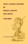 Early Church Records of Bergen County, New Jersey, 1740-1800 cover