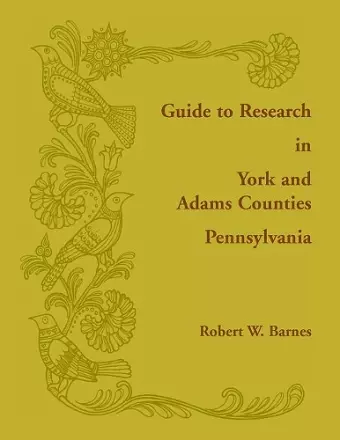 Guide to Research in York and Adams Counties, Pennsylvania cover