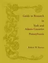 Guide to Research in York and Adams Counties, Pennsylvania cover