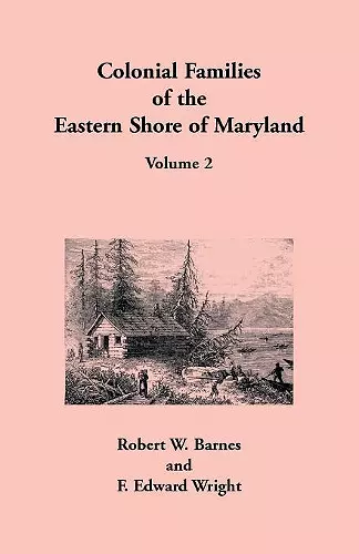 Colonial Families of the Eastern Shore of Maryland, Volume 2 cover