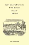 Kent County, Delaware Land Records, Volume 1 cover