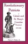 Revolutionary Patriots of Calvert and St. Mary's Counties, Maryland, 1775-1783 cover