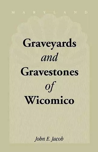 Graveyards & Gravestones of Wicomico [Maryland] cover