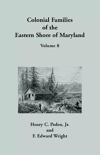 Colonial Families of the Eastern Shore of Maryland, Volume 8 cover