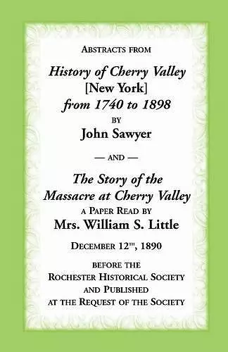 Abstracts from History of Cherry Valley from 1740 to 1898 and the Story of the Massacre at Cherry Valley (New York) cover