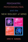 Psychiatry, Psychoanalysis, and the New Biology of Mind cover