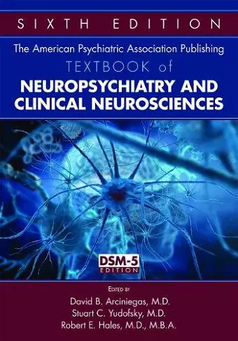 The American Psychiatric Association Publishing Textbook of Neuropsychiatry and Clinical Neurosciences cover