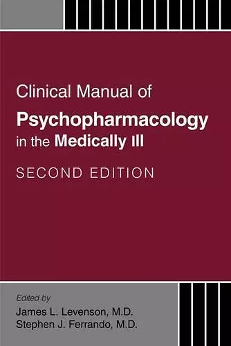 Clinical Manual of Psychopharmacology in the Medically Ill cover