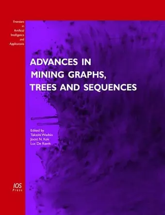 Advances in Mining Graphs, Trees and Sequences cover