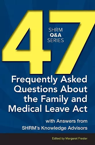 47 Frequently Asked Questions About the Family and Medical Leave Act cover