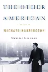 The Other American The Life Of Michael Harrington cover