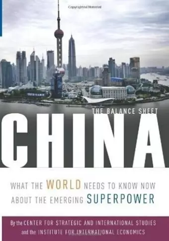 China – The Balance Sheet – What the World Needs to Know Now About the Emerging Superpower cover