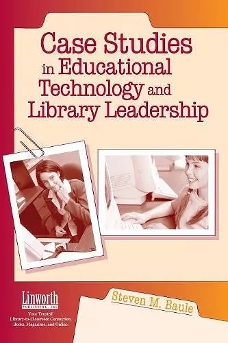 Case Studies in Educational Technology and Library Leadership cover