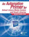An Automation Primer for School Library Media Centers cover
