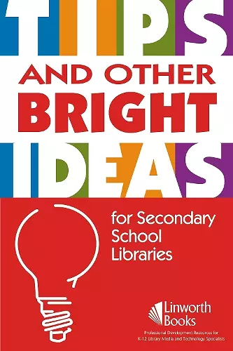 TIPS and Other Bright Ideas for Secondary School Libraries cover