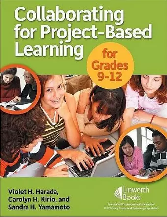 Collaborating for Project-Based Learning in Grades 9-12 cover