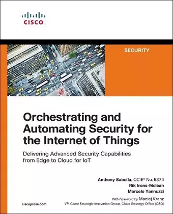 Orchestrating and Automating Security for the Internet of Things cover