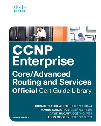 CCNP Enterprise Core ENCOR 350-401 and Advanced Routing ENARSI 300-410 Official Cert Guide Library cover