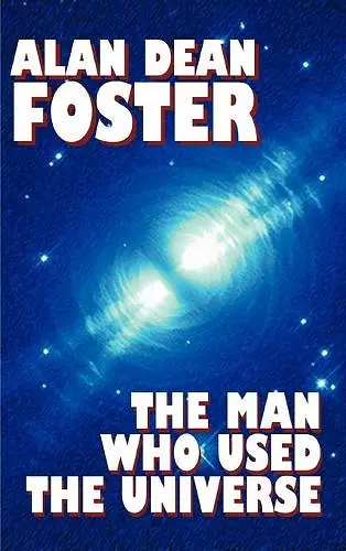 The Man Who Used the Universe cover
