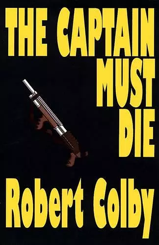 The Captain Must Die cover