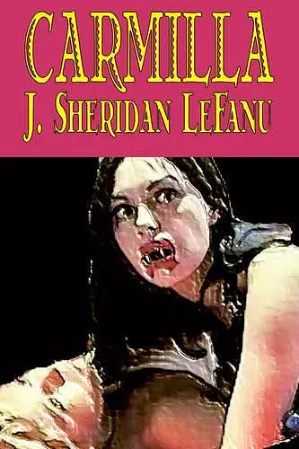 Carmilla by J. Sheridan LeFanu, Fiction, Literary, Horror, Fantasy cover